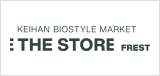 KEIHAN BIOSTYLE MARKET THE STORE FREST